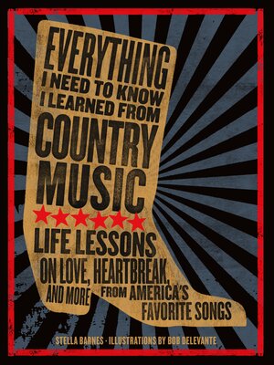 cover image of Everything I Need to Know I Learned From Country Music